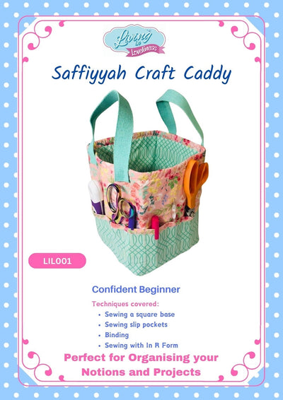 Living in Loveliness Saffiyyah Craft Caddy Sewing Pattern